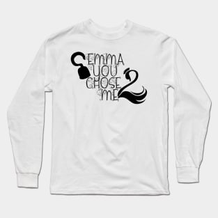 You chose me - Captain Swan Long Sleeve T-Shirt